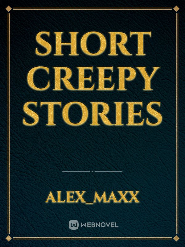 Short creepy stories