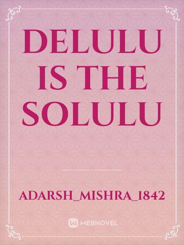 delulu is the solulu Book