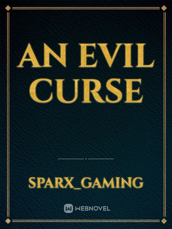 An Evil Curse