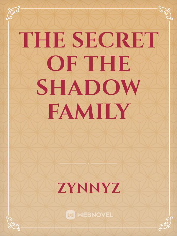 The Secret of the Shadow Family