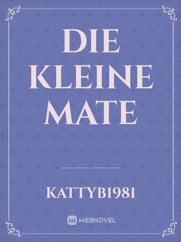 Die kleine Mate