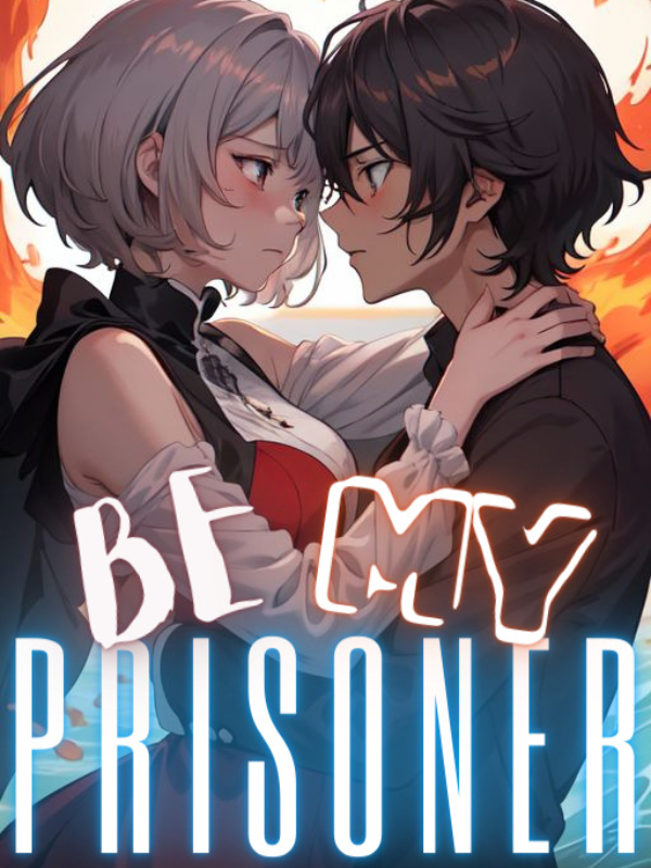 Be My Prisoner