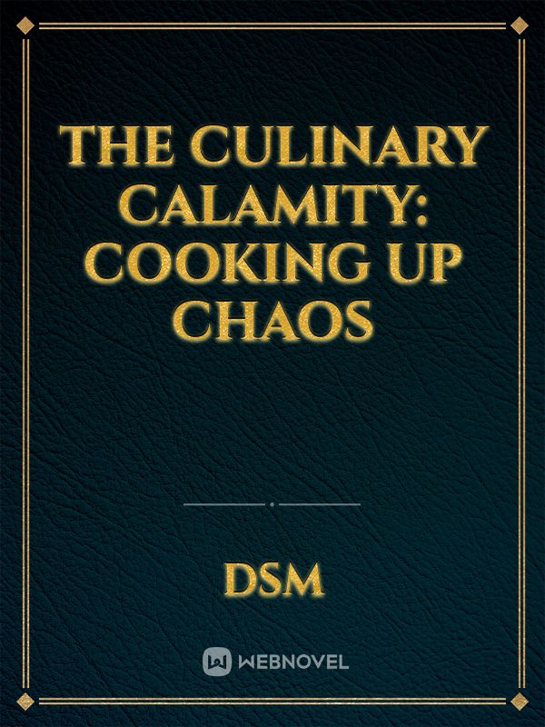 The Culinary Calamity: Cooking Up Chaos Book