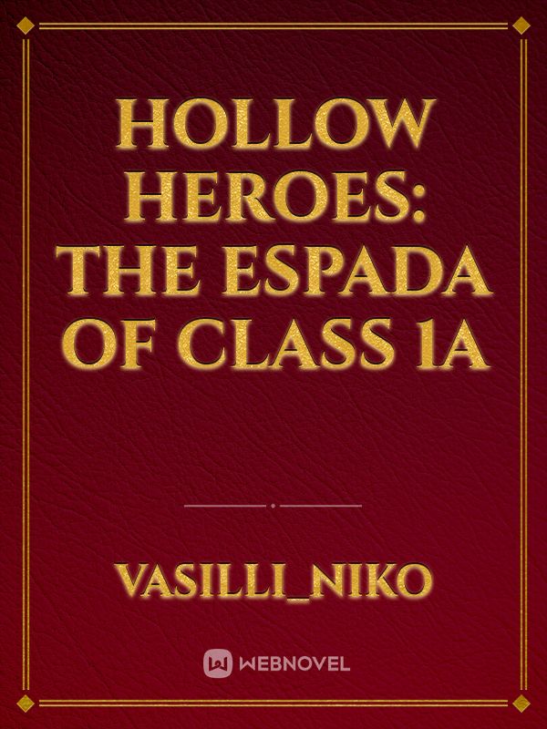 Hollow Heroes: The Espada of Class 1A