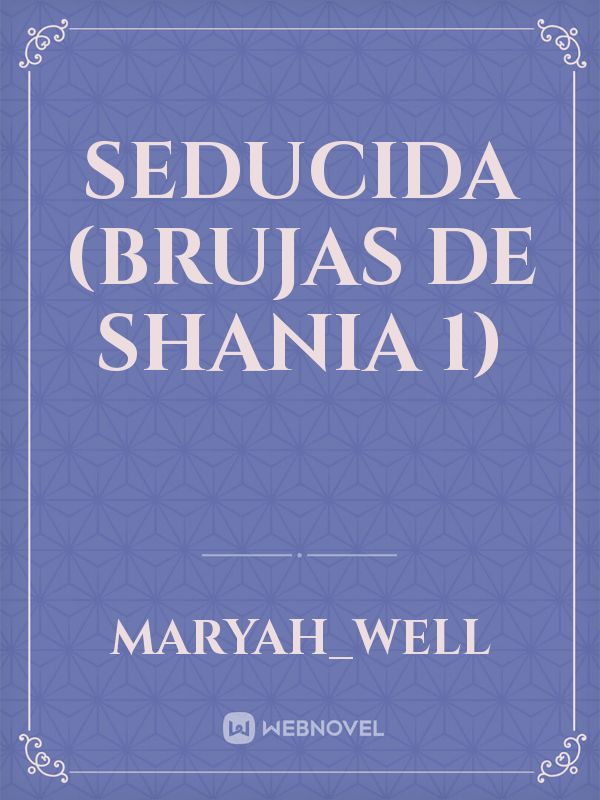 Seducida (Brujas de Shania 1) Book