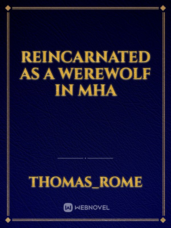 Reincarnated as a Werewolf in MHA Book
