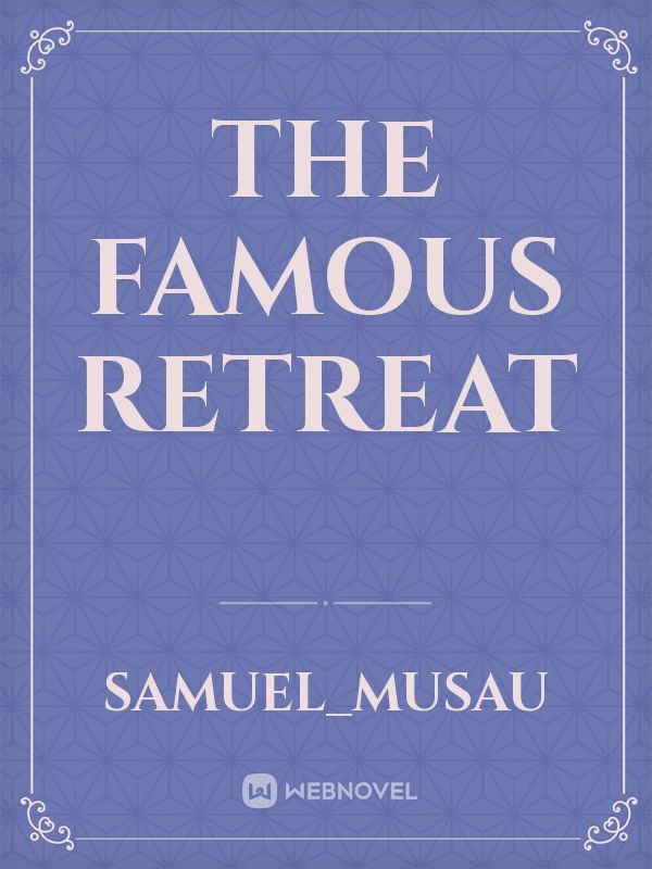THE FAMOUS RETREAT Book