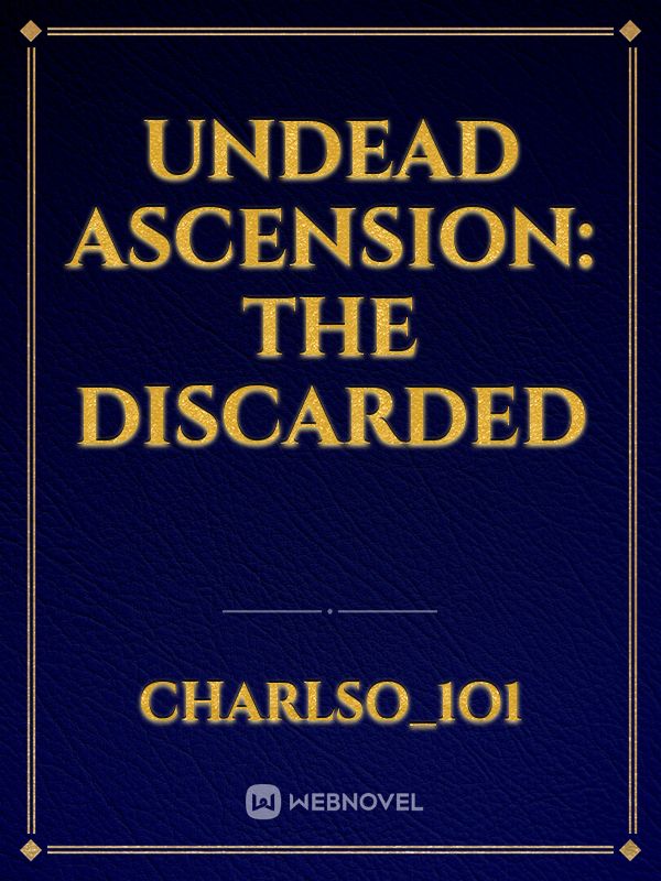 undead ascension: the discarded