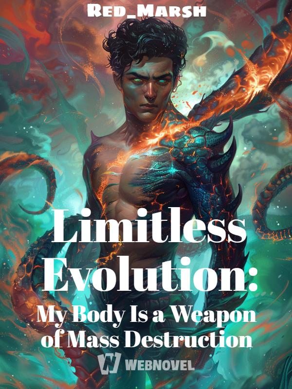 Limitless Evolution: My Body Is a Weapon of Mass Destruction