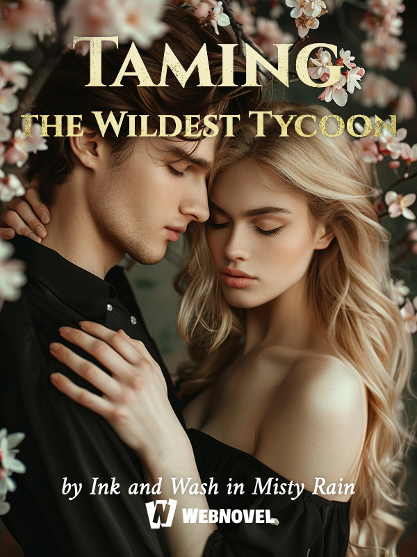 Taming the Wildest Tycoon