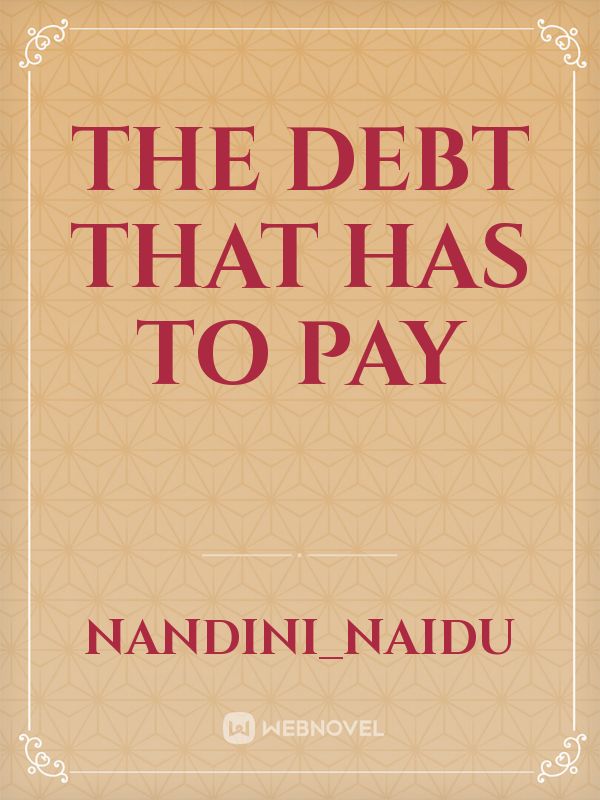 The debt that has to pay