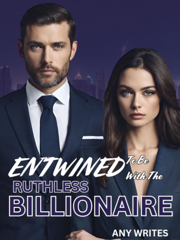 Entwined To Be With The Ruthless Billionaire