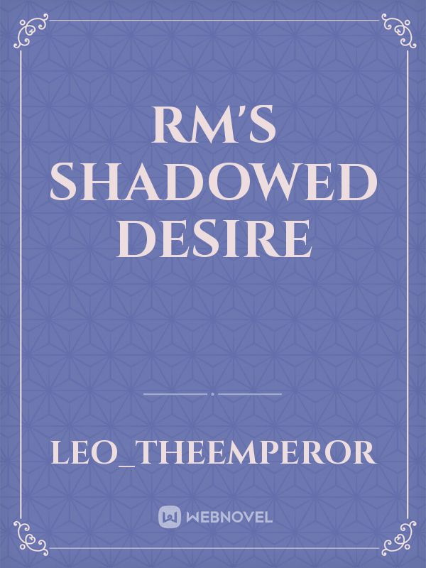 RM's Shadowed Desire Book