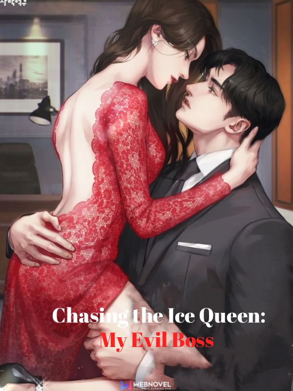 Chasing the Ice Queen: My Evil Boss