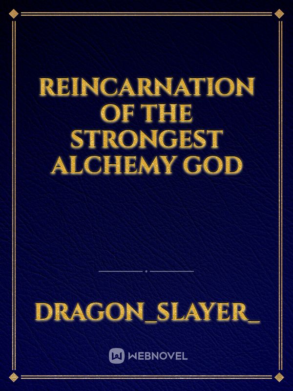 Reincarnation of the Strongest Alchemy God