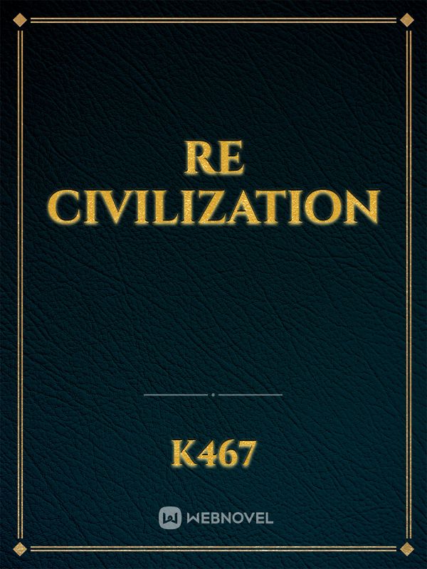 Re Civilization