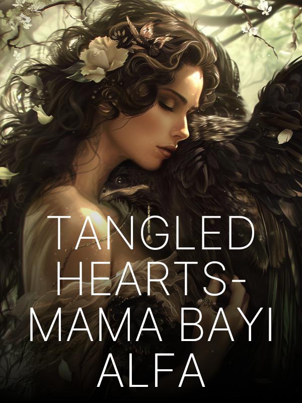 Tangled Hearts - Mama Bayi Alfa