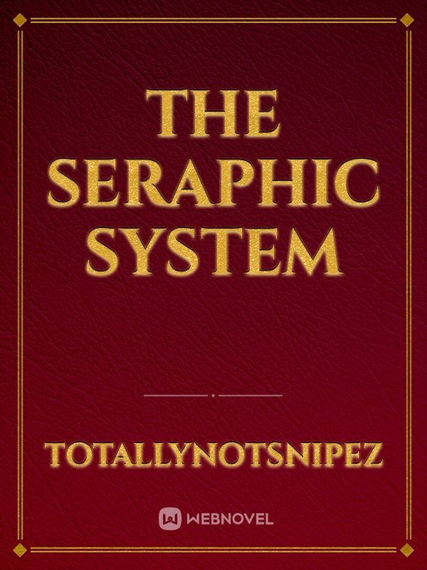 The Seraphic System