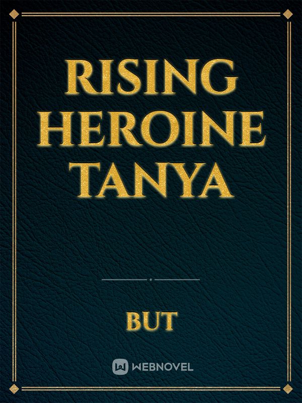 Rising Heroine Tanya