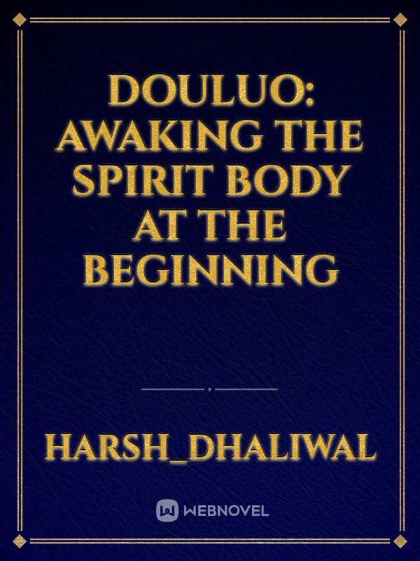 Douluo: Awaking the spirit body at the Beginning