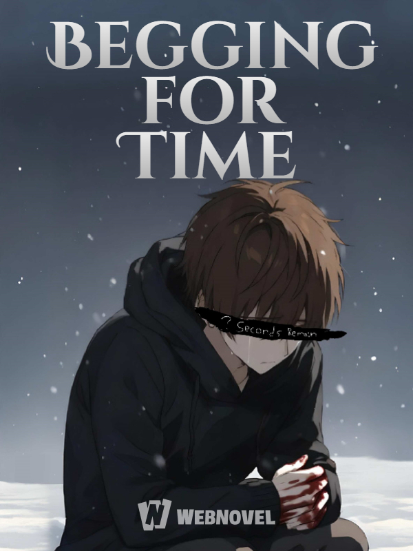 Begging for Time