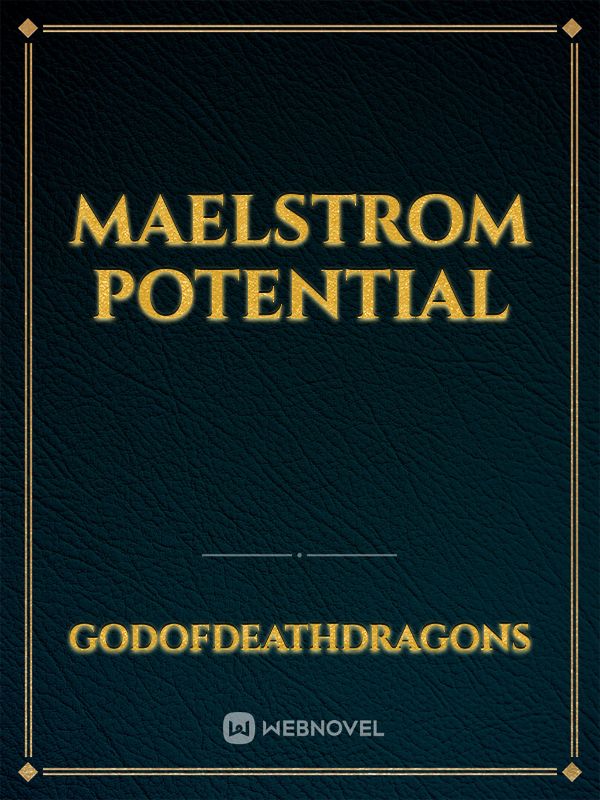 Maelstrom Potential