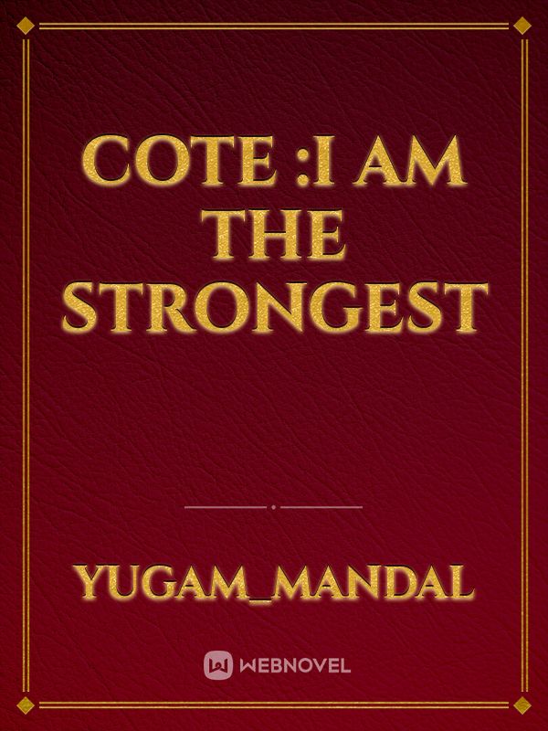 cote :i am the strongest