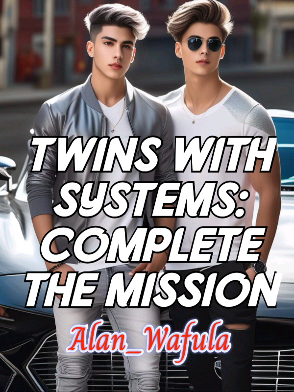 Twins With Systems: Complete the Mission