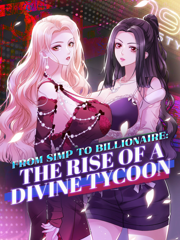 From Simp to Billionaire: The Rise of a Divine Tycoon