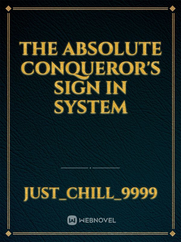 The Absolute Conqueror's Sign In System