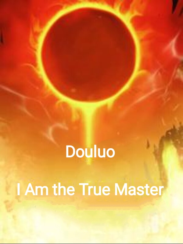 Douluo: I Am the True Master