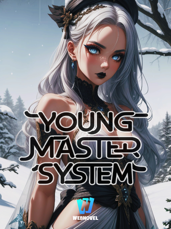 Young Master System: My Mother Is The Matriarch