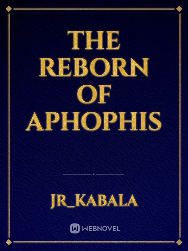 The reborn of Aphophis