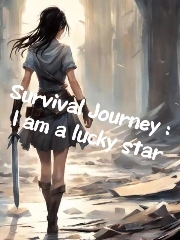 Survival Journey : I am a lucky star