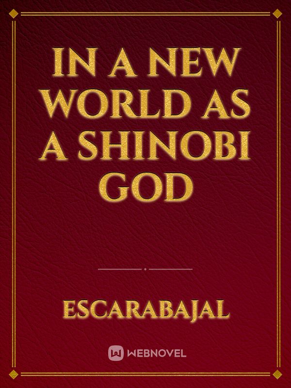 In a New World as a Shinobi God