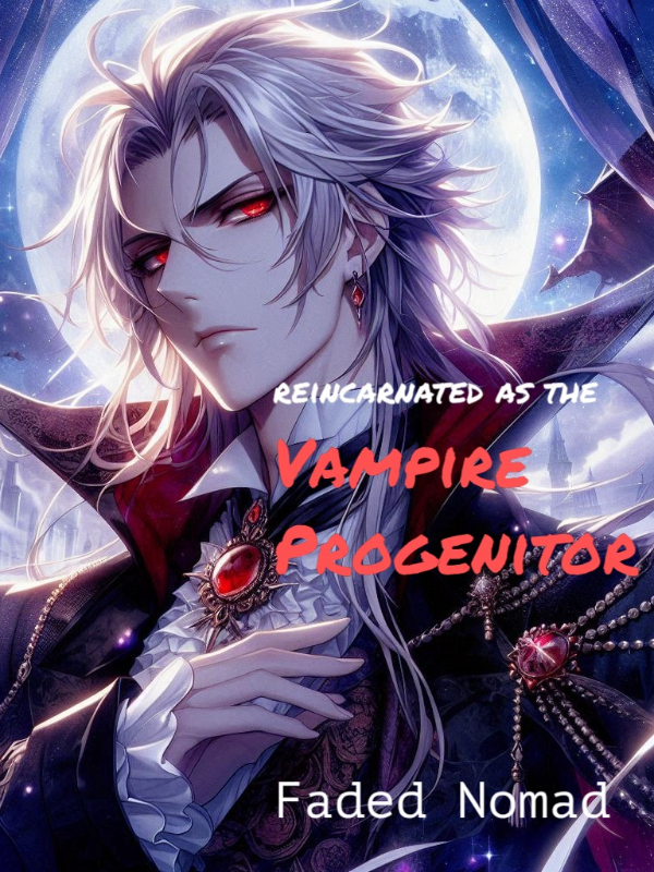 Reincarnated As The Vampire Progenitor