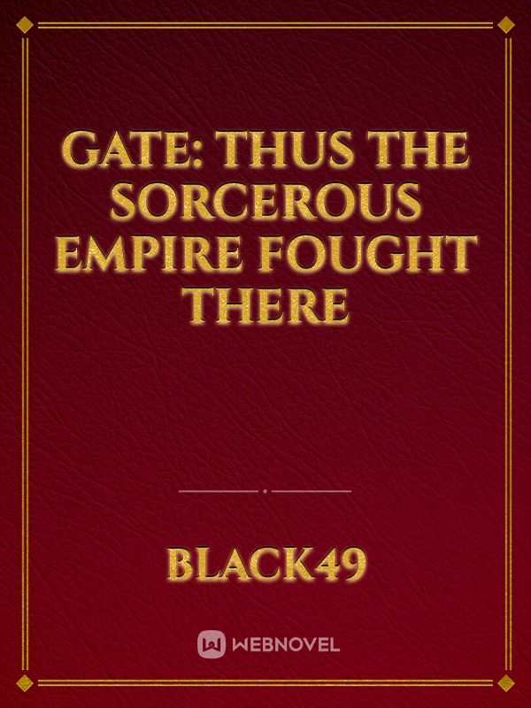 Gate: Thus the Sorcerous Empire Fought There