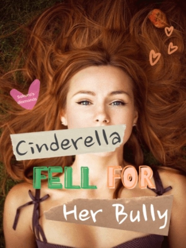 Cinderella Fell For Her Bully