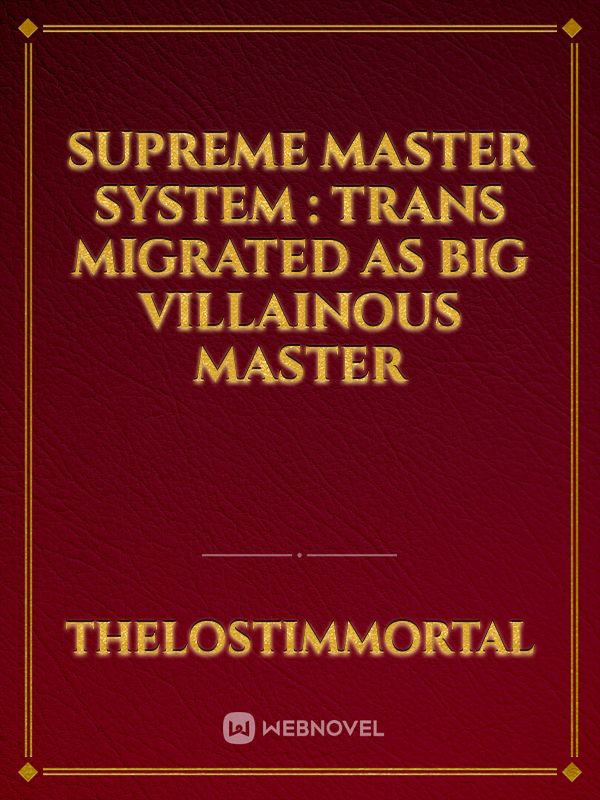 Supreme Master System : Trans migrated as big villainous master