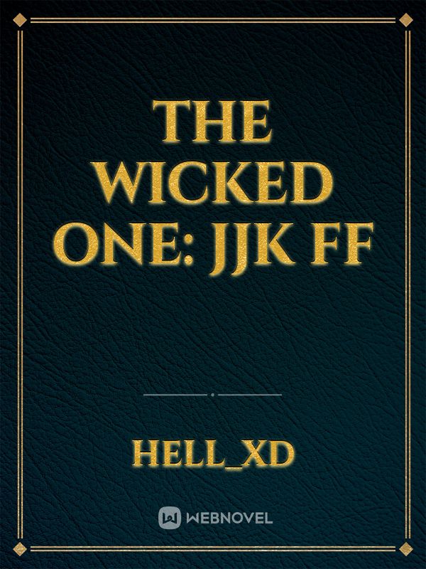 The wicked one: JJK FF