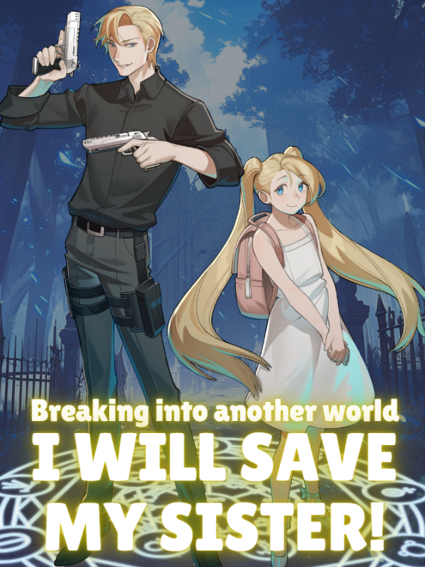 Breaking Into Another World: I Will Save My Sister!