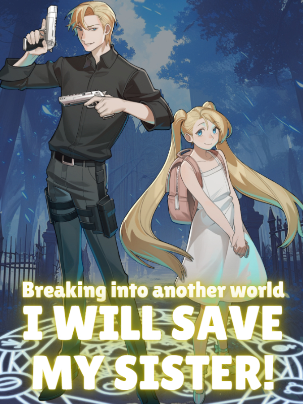 Breaking Into Another World: I Will Save My Sister!