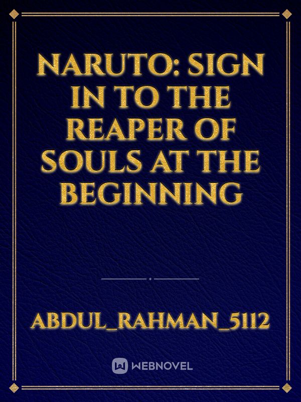 Naruto: Sign in to the Reaper of Souls at the Beginning