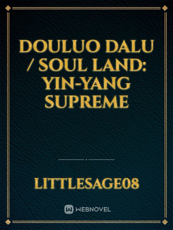 Douluo Dalu / Soul Land: Yin-Yang Supreme