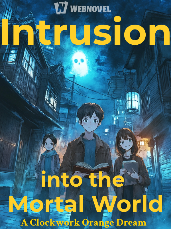 Intrusion into the Mortal World