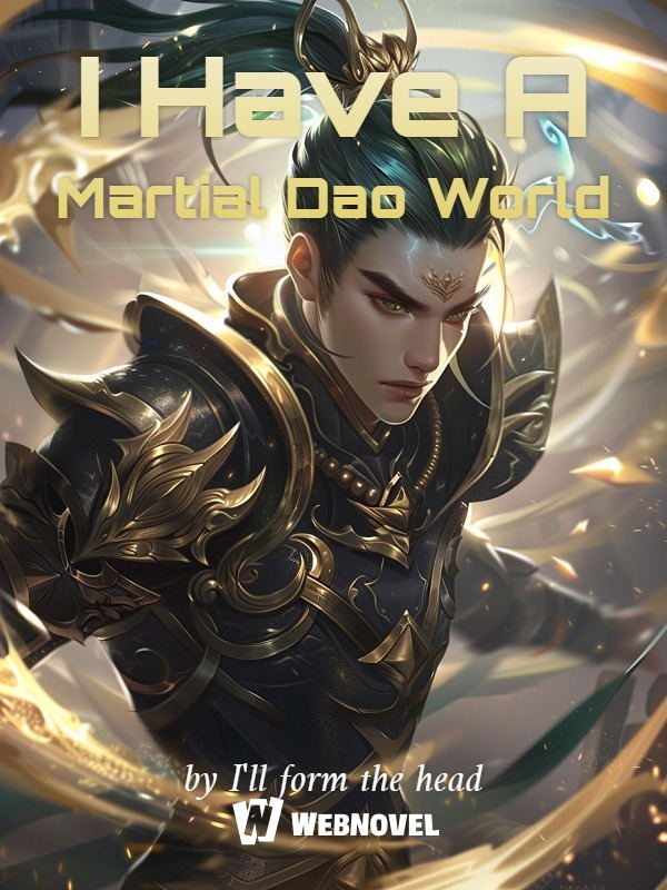 I Have A Martial Dao World