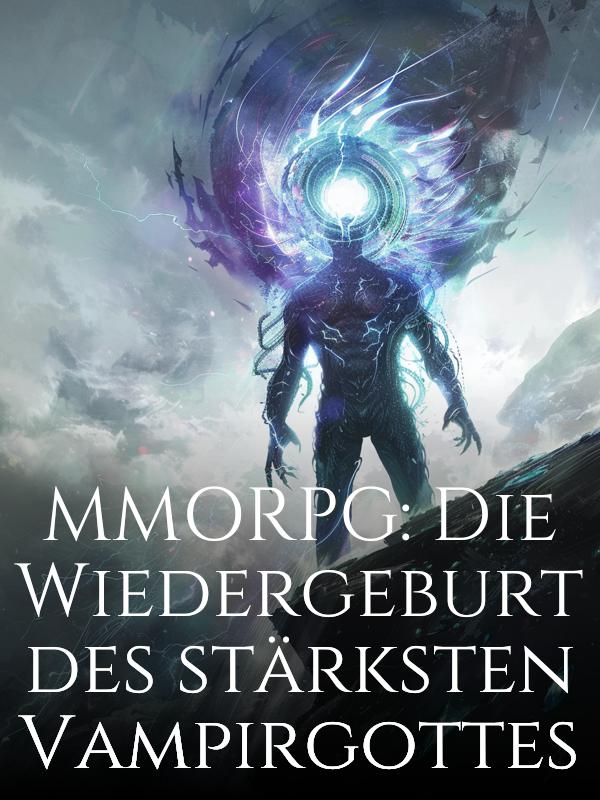 MMORPG : Die Wiedergeburt des stärksten Vampirgottes