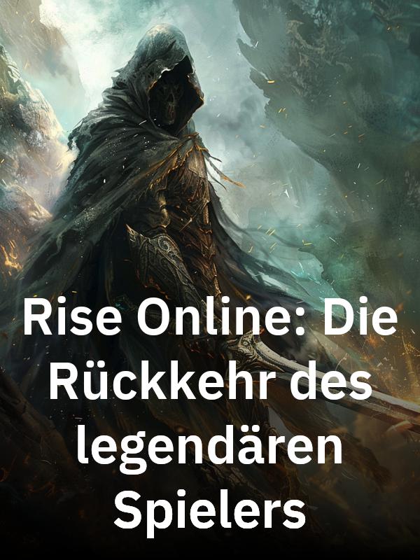 Rise Online: Die Rückkehr des legendären Spielers