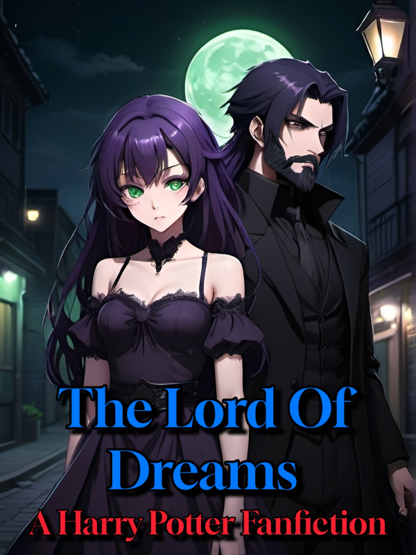 The Lord Of Dreams (A HP Fanfiction Novel)