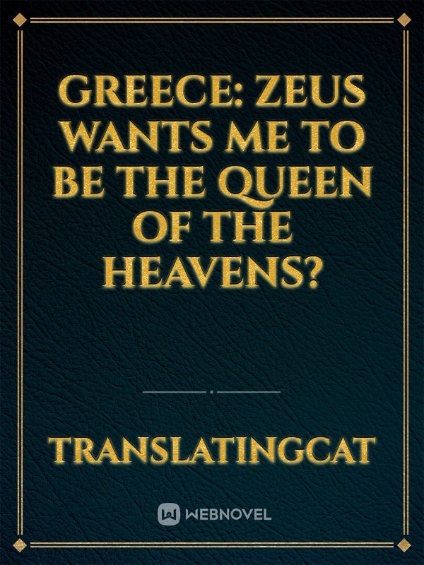 Greece: Zeus wants me to be the Queen of the Heavens?